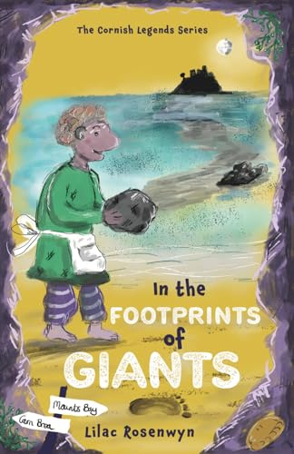 In the Footprints of Giants: More myths and adventure in this thrilling second instalment of Sam's adventures in Cornwall.: 2 (Cornish Legends)