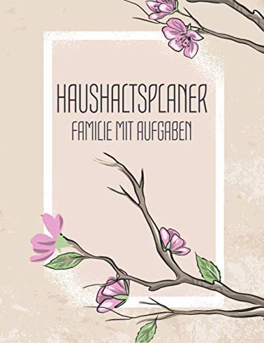 Haushaltsplaner Familie mit Aufgaben: Putzplaner mit Familien mit 100+ Seiten zum Eintragen von Aufgaben - Putzplan und Familienplaner für den Haushalt