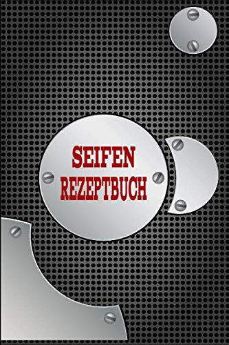 Mein Seifen Rezeptbuch: Kosmetikrezepte Notizbuch | Naturkosmetik und Seife selber herstellen | Kosmetik | Cremes | Naturseife | Modern Metallisch