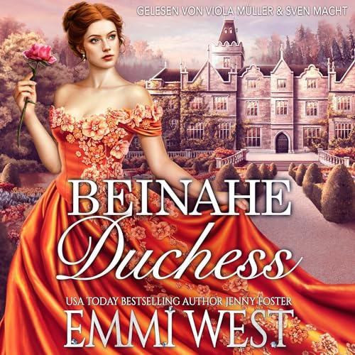 Beinahe Duchess: Historischer Liebesroman