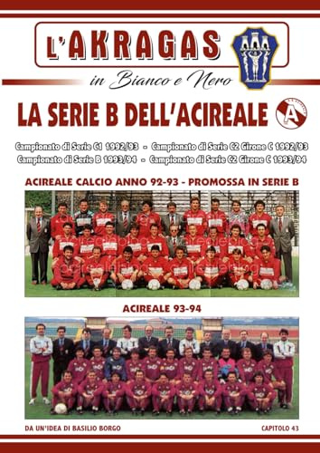 LA SERIE B DELL'ACIREALE: Campionati di Serie C2, C1 e serie B dal 1992 al 1994