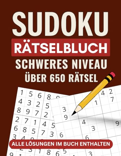 Sudoku-Rätselbuch: Schweres Niveau | Über 650 Großdruck-Rätsel | 8,5 × 11 Zoll | Lösungen direkt im Buch | Fordern Sie Ihre Logik, Ihren Fokus und Ihre Geduld heraus (Die Ultimative Sudoku-Reihe)