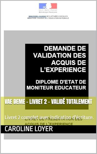 VAE DEME - LIVRET 2 - Validé totalement: Livret 2 complet avec indication d'écriture.