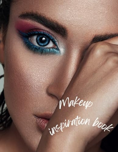 Makeup Inspiration Book: Show off Your Personality and Highlight Your Best Features with Makeup