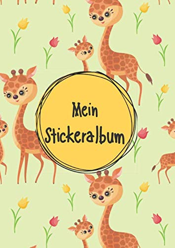 Mein Stickeralbum: Stickeralbum leer zum sammeln von Stickern | Motiv: Kleine Giraffen Familie Mama und Tochter DIN A4 Format mit 40 Seiten für ... | Kein Silikonpapier zum wieder abziehen !