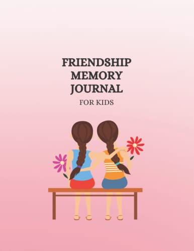 Friendship memory journal for kids: Friendship memory book, questionnaire for children age 6-10. This book is all about my friends to make our memories and friendship special.