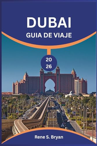 DUBAI GUÍA DE VIAJE 2026: Descubra y descubra los secretos de los lugares emblemáticos y las joyas ocultas de Dubái.