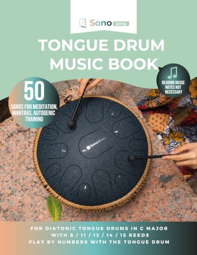 Tongue drum music book - 50 songs for meditation, mantras, autogenic training: For diatonic tongue drums in C major with 8 / 11 / 13 / 14 / 15 reeds - playing by numbers with the tongue drum