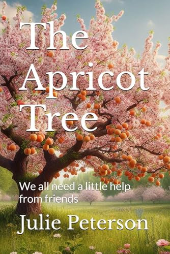 The Apricot Tree: We all need a little help from friends