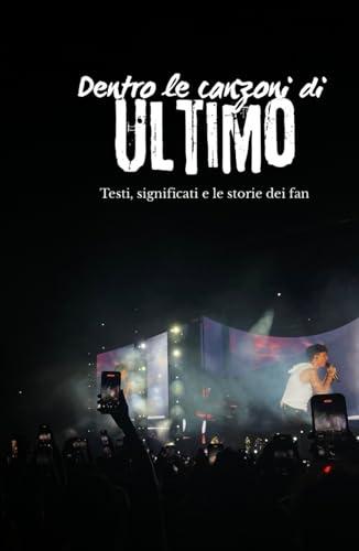 Dentro Le Canzoni di Ultimo: Testi, Significati e le storie dei Fam