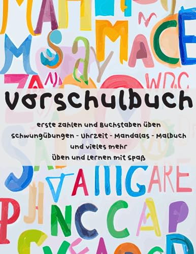 Vorschulbuch - erste Zahlen und Buchstaben üben - Schwungübungen - Uhrzeit - Mandalas - Malbuch und vieles mehr