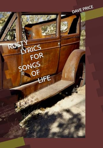 RUSTY LYRICS FOR SONGS OF LIFE