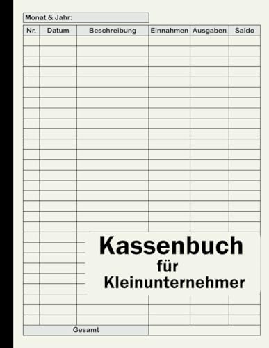 Kassenbuch für Kleinunternehmer: Geeignet für Vereine, Kosmetikerin, Friseure, und Selbstständige