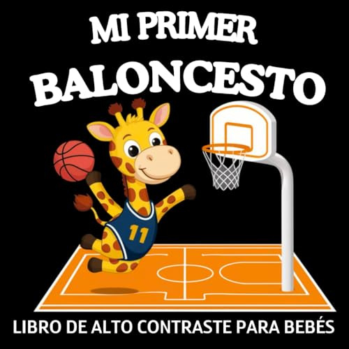 Mi Primer Libro de Alto Contraste para Bebés - Baloncesto: Imágenes en Blanco y Negro Simples para Estimular la Vista de Recién Nacidos de 0 -12 Meses | Estimulación Visual para Niños