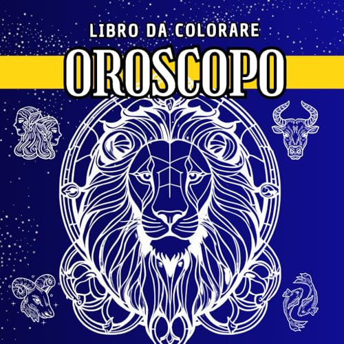 Oroscopo Libro da colorare: Colora i Segni Zodiacali, Disegni Mandala, Caratteristiche Pianeti, Gemme e altro, Album allevia stress, idea Regalo