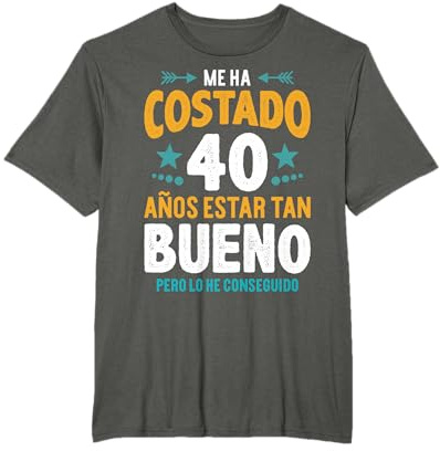 Camiseta 40 Cumpleaños Hombre 40 Años Estar Tan Bueno Camiseta