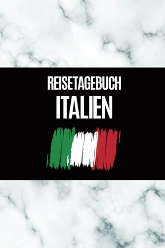 Reisetagebuch Italien: Schönes Tagebuch zum Selbstgestalten und Ausfüllen A5 für Reisen nach Italien mein Auslandsjahr oder Auslandssemester