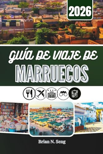 GUÍA DE VIAJE DE MARRUECOS 2026: Descubriendo ciudades, tradiciones y amplios espacios desérticos