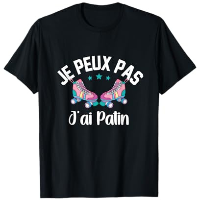 Je peux pas j'ai Patin - Humour Patinage Artistique T-Shirt
