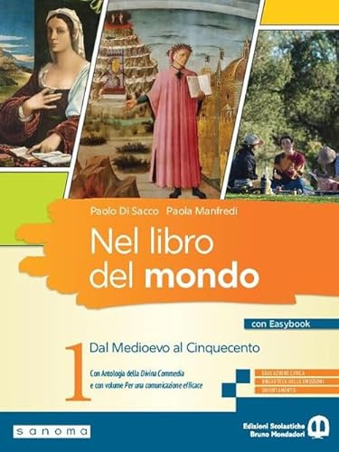 Nel libro del mondo. Con Per una comunicazione efficace, Easybook, Antologia della Divina Commedia. Per le Scuole superiori. Con e-book. Con espansione online. Dal Medioevo al Cinquecento (Vol. 1)