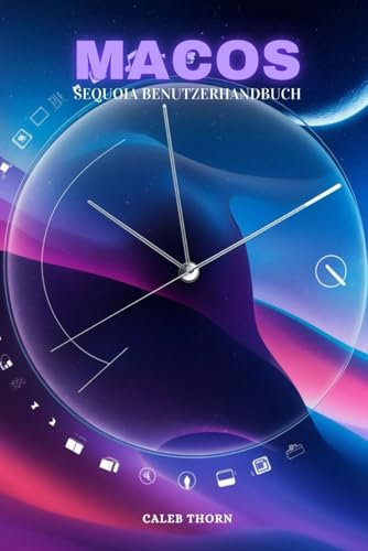 Macos Sequoia-Benutzerhandbuch: Navigieren Sie durch Funktionen, Einstellungen und mehr