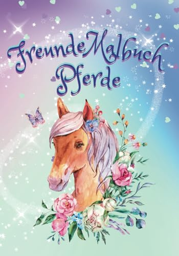 Freunde Malbuch Pferde für Schulfreunde: ein Album für meine Freunde zum ausmalen