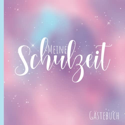 Meine Schulzeit - Gästebuch: Schönes Erinnerungsalbum zum Schulanfang - Einschulungsbuch für Mädchen - Geschenk für Schulanfängerin