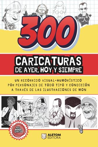 300 caricaturas de ayer, hoy y siempre: un recorrido visual-humorístico por personas de todo tipo y condición a través de las ilustraciones de MON