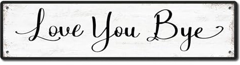 Love You Bye Sign, Vintage Love You Bye Above Door Sign with 4 Hanging Holes, Metal Door Sign for Bedroom, Living Room, Garden, Hallway Decor, 16 x 4in