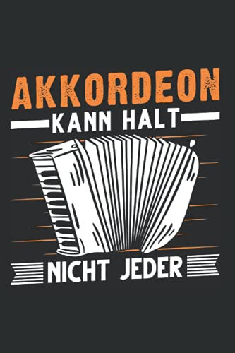 Akkordeonist Notizbuch: Akkordeon kann halt nicht jeder Akkordeonist / 6x9 Zoll / 120 leere Notenblätter Seiten