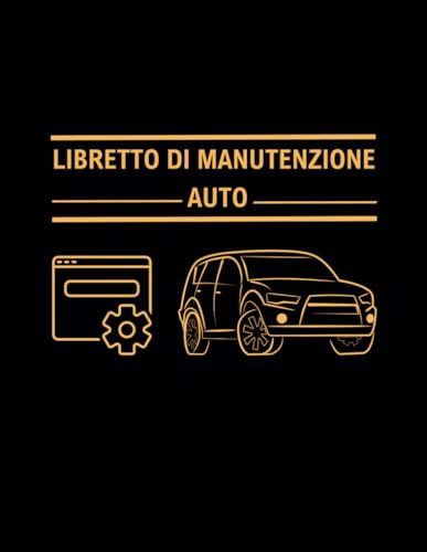 Libretto di Manutenzione Auto: Registrazione delle riparazioni essenziali del veicolo, 120 pagine e 8,5 / 11 pollici