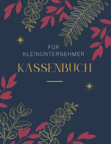Kassenbuch: für kleine und private Unternehmen: Geeignet für Shops, Restaurants, Clubs und als Heimnotizbuch