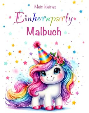 Mein kleines Einhornparty Malbuch
