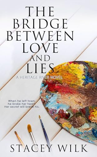 The Bridge Between Love and Lies (Heritage River Book 2)