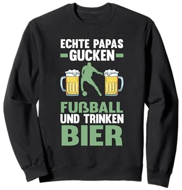 echte Papas gucken Fussball Sport Sweatshirt