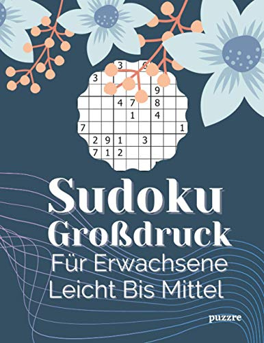Sudoku Großdruck Für Erwachsene Leicht Bis Mittel: Denksport Spiele Rätselbuch