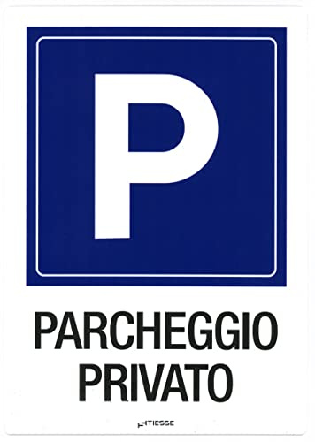 TIESSE - Cartello PARCHEGGIO PRIVATO - Cartello in Forex (PVC espanso) non adesivo - Dimensione: 210x297 mm - MADE IN ITALY