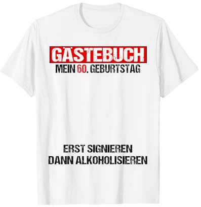 Gästebuch 60 Geburtstag Mann Frau Lustig 60. Geburtstag Deko T-Shirt