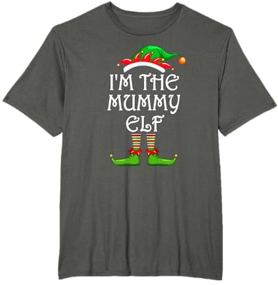I'm The Mummy Elf Shirt Matching Family Group Christmas T-Shirt