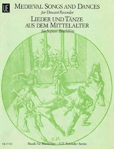 Lieder und Tänze aus dem Mittelalter: für Sopranblockflöte.