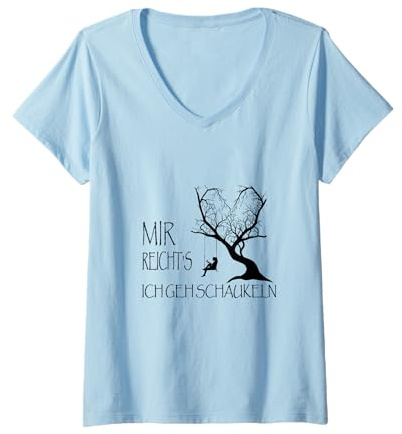 Damen Mir Reichts Ich Geh Schaukeln - Lustiger Spruch Geschenkidee T-Shirt mit V-Ausschnitt