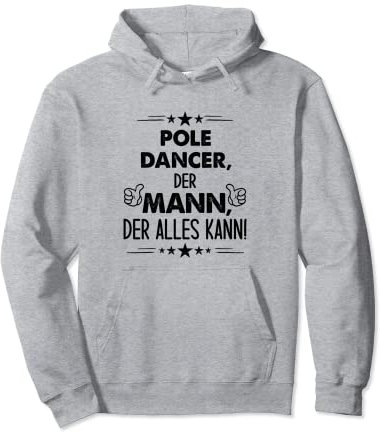 Spruch Pole Dancer Der Mann Der Alles Kann Pullover Hoodie
