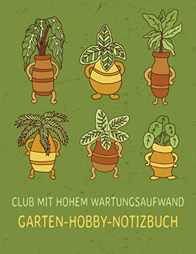 Club mit hohem Wartungsaufwand. Garten-Hobby-Notizbuch: Verfolgung von Informationen zu Zimmerpflanzen in Innenräumen, Bewässerung und Düngung.