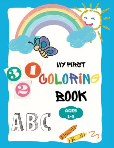 My first coloring book: Color, Learn and Have Fun With Big and Simple Pictures | Coloring Book For Toddlers and Kids ages 1, 2 & 3