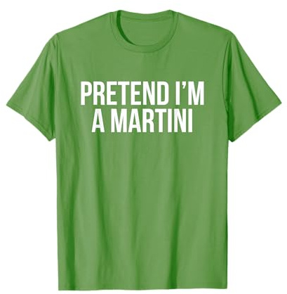 Pretend I'm a Martini Funny Cocktail Green Halloween Costume T-Shirt
