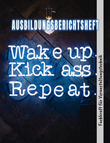 Ausbildungsberichtsheft Fachkraft für Veranstaltungstechnik: Ausbildung Berichtsheft täglich/wöchentlich - din a4, 64 Seiten, Stundenplan & ... (Ausbildungsnachweisheft, Band 1)