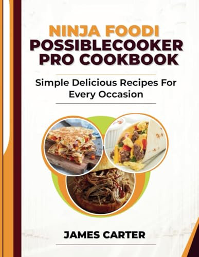 NINJA FOODI POSSIBLECOOKER PRO COOKBOOK: Simple Delicious Recipes For Every Occasion