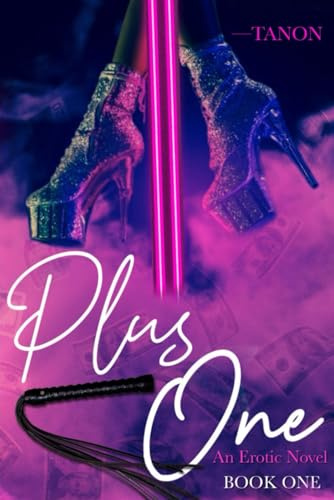 Plus One: An Erotic Novel (Book One) (A Poly Love Story)