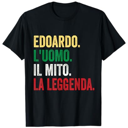 Edoardo L'uomo Il Mito La Leggenda regalo per Edoardo Maglietta