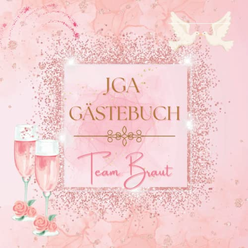JGA Gästebuch Team Braut: Buch zum Ausfüllen, Erinnerung an den Junggesellinnenabschied, Farbige Seiten in Pink, Rose und Gold für Fotos, Sprüche, Wünsche an die Braut